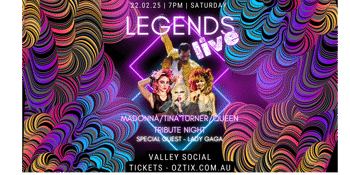 Legends Live Tribute Show : Queen - Madonna - Tina Turner