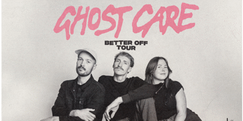 Ghost Care - Better Off Tour All Ages Show