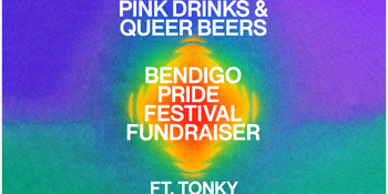 PINK DRINKS & QUEER BEERS: Bendigo Pride Festival Fundraiser