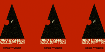 High Spaces (Live) with Terry Tyzac, OJC43, CH3RRY and Randy Biscuit