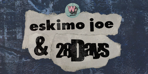 Eskimo Joe + 28 Days