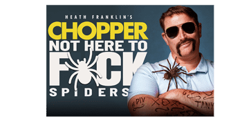 Heath Franklin's Chopper - Not Here To F*ck Spiders