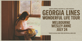 Georgia Lines | Wonderful Life Tour (Solo Shows) | Melbourne