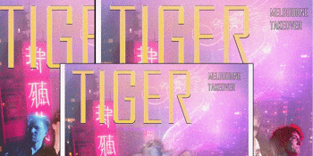 TIGER (SYD) w/ KNIGHT RIDER AND LUCY’S DISORDER
