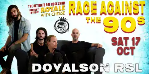 ROYALE WITH CHEESE: RAGE AGAINST THE 90S - THE ULTIMATE 90'S ROCK SHOW