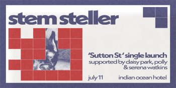 Stem Steller 'Sutton Street' Single Launch