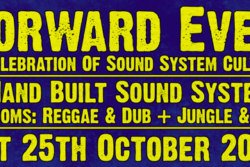 Forward Ever #22: A Celebration of Sound System Culture