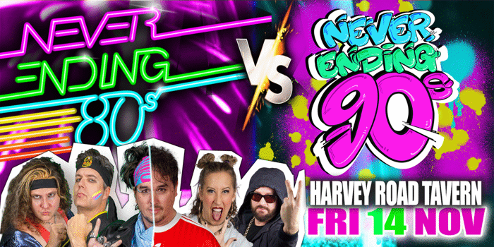 NEVER ENDING 80S PRESENTS: 80S V 90S THE BATTLE OF THE DECADES