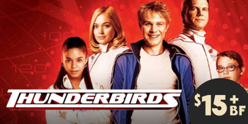 THUNDERBIRDS (PG) Presented in 35mm Film