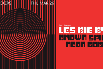 Les Big Byrd (SWE) + Brown Spirits + Neon Goblin