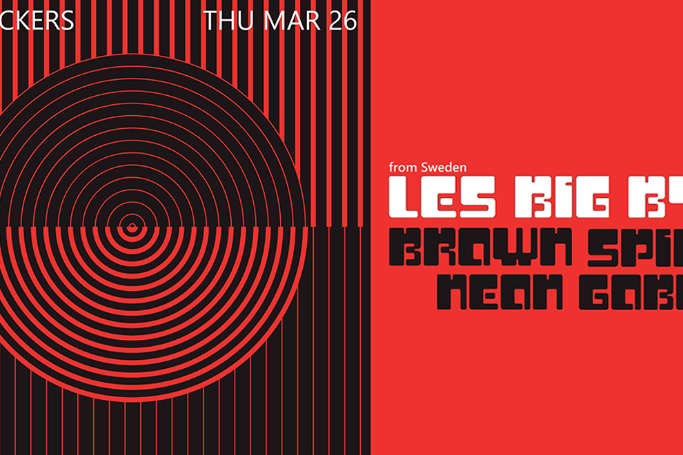 Les Big Byrd (SWE) + Brown Spirits + Neon Goblin