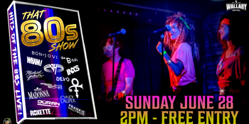 That 80s Show | FREE ENTRY