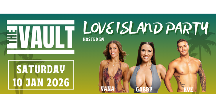 LOVE ISLAND PARTY - VAULT