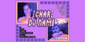 Captain Pres. Char b2b DJ Name