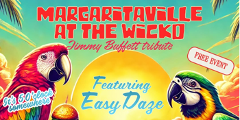MARGARITAVILLE @ The Wicko