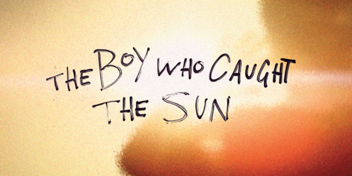 The Boy Who Caught the Sun - Film Fundraiser Event