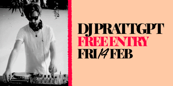 DJ PRATTGPT | Free entry!