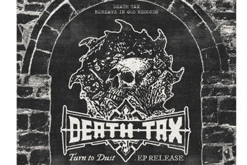 Death Tax ‘Turn to dust’ EP Release W/ Seven Hells, Trepacide & Chasm – April 12th