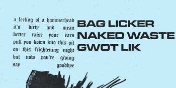Baglicker w/ Naked Waste & Gwot Lik