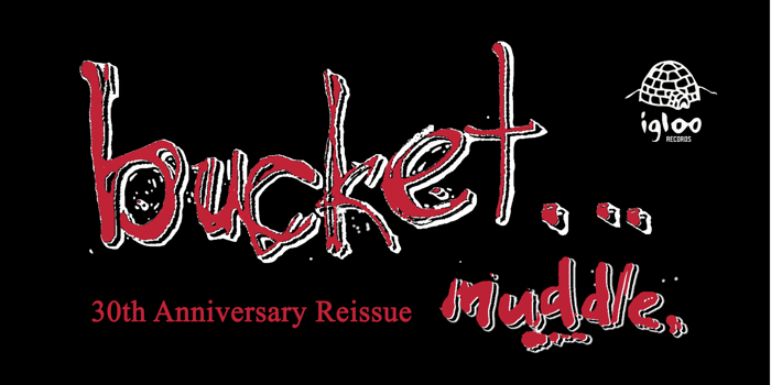 Bucket "Muddle" 30th Anniversary Reissue Launch with Turnstyle