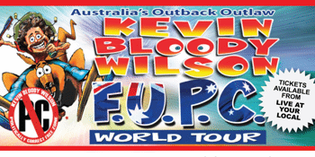 Kevin Bloody Wilson - F.U.P.C World Tour