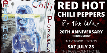 RED HOT CHILI PEPPERS 'By The Way' - 20th Anniversary Tribute, performed by The Pepps