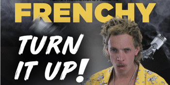 Frenchy - Turn It Up!