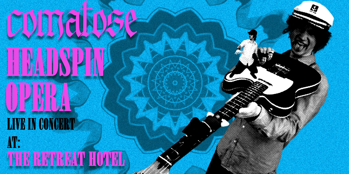 COMATOSE at The Retreat Hotel Brunswick w/ Headspin + Opera