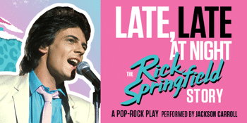 Late, Late At Night (The Rick Springfield Story)