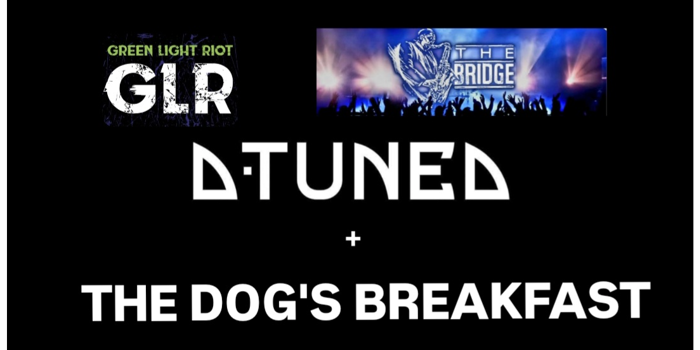 GLR presents DTUNED + THE DOG'S BREAKFAST