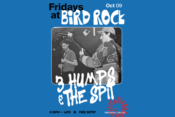 Bird Rock pres. 3 Humps & The Spit