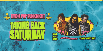 TAKING BACK SATURDAY: Emo & Pop Punk Night - Caboolture