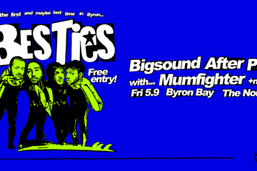 BESTIES - Bigsound After Party - Free Entry!