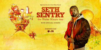 SETH SENTRY – WAITER MINUTE TOUR // SOLD OUT