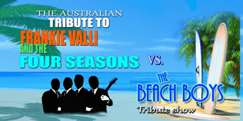 Frankie Valli & the Four Seasons vs The Beach Boys Tribute Show