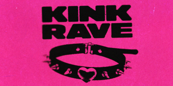 KINK RAVE