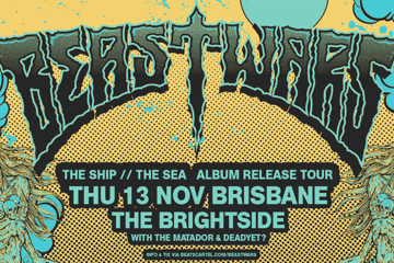 BEASTWARS "The Ship / The Sea" Australian Tour: BRISBANE