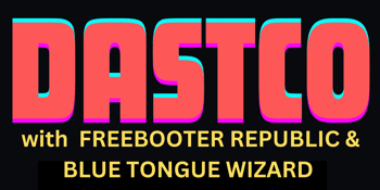 Dastco w/ Freebooter Republic and Blue Tongue Wizard