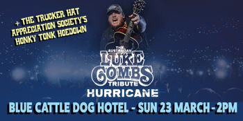 HURRICANE The Australian Luke Combs Tribute Show - Sunday Sesh