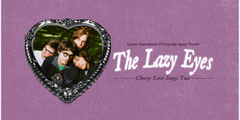 The Lazy Eyes - Cheesy Love Songs Tour