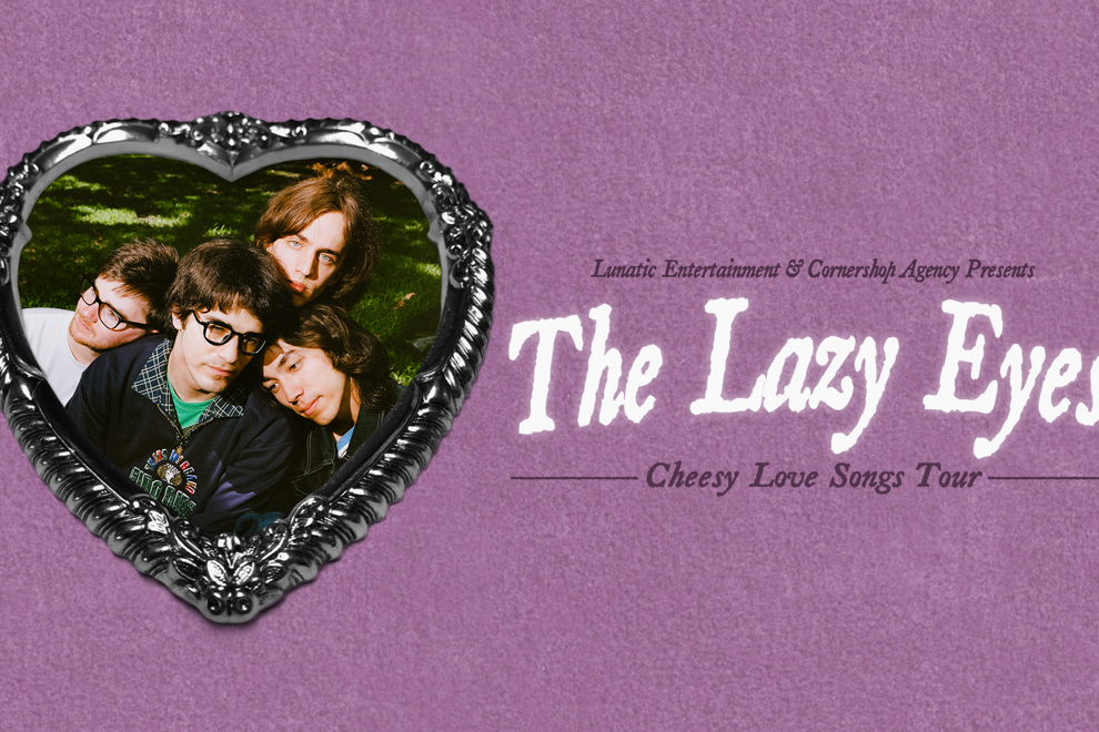 The Lazy Eyes - Cheesy Love Songs Tour