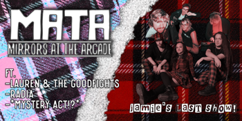 Mirrors At The Arcade: Jamie’s LAST SHOW