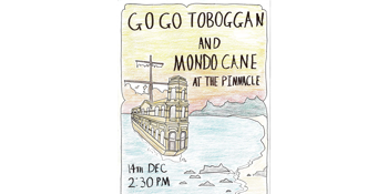 Go Go Toboggan and Mondo Cane at The Pinny