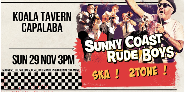 Sunny Coast Rude Boys at Koala Tavern, Capalaba live at Koala Tavern - Concert poster