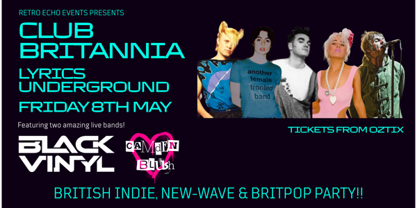 "Club Brittania" featuring Black Vinyl and Camden Blush live at Lyric's Underground in Maylands on May 08, 2026 - Concert poster