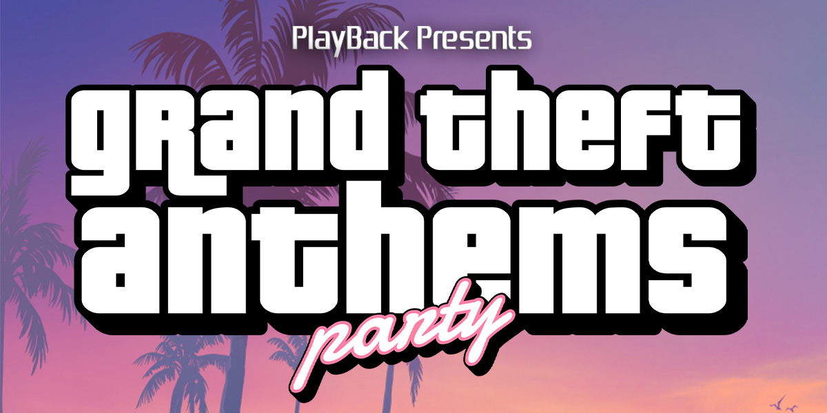 Grand Theft Anthems Party