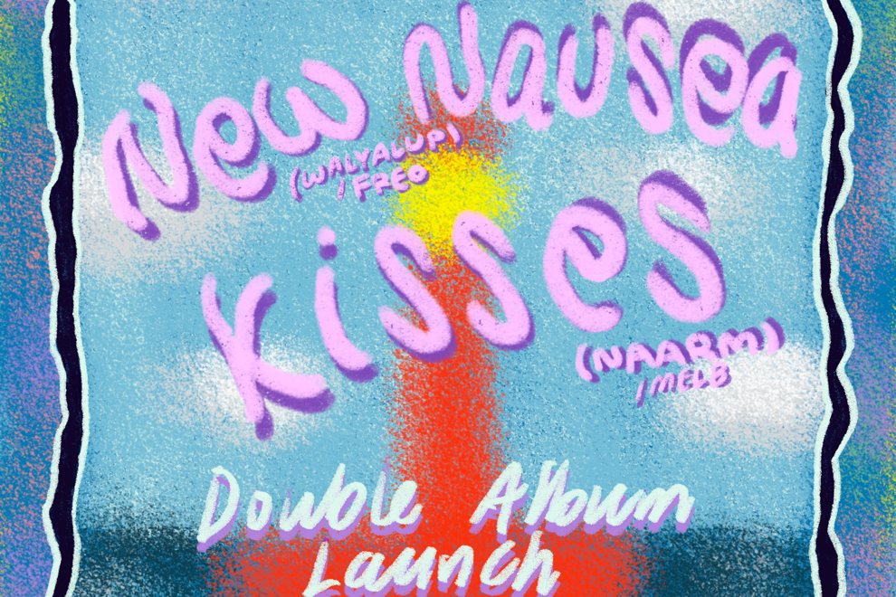 New Nausea and Kisses (VIC) Double Album Launch