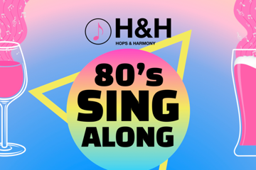 Hops & Harmony - 80's Singalong