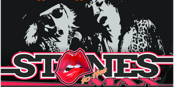 Stones to The Max – The Rolling Stones Tribute - Early Show