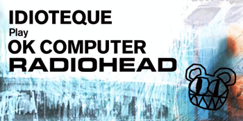 Idioteque (Radiohead Tribute)